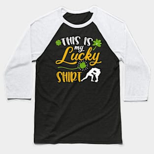 Wrestling This is My Lucky Shirt St Patrick's Day Baseball T-Shirt